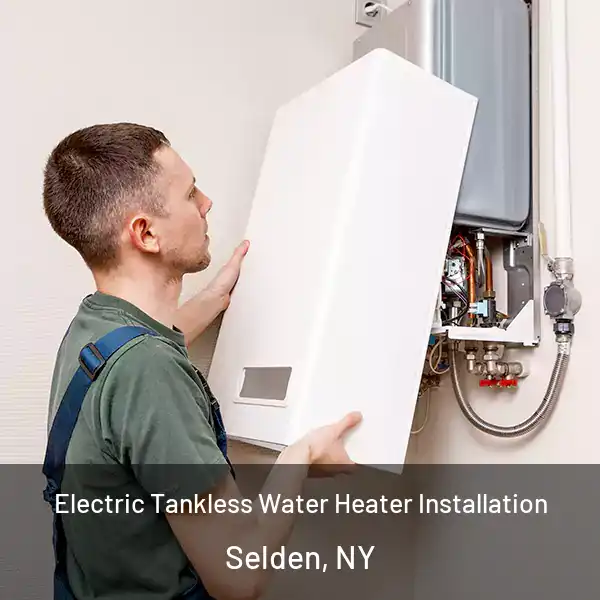  Electric Tankless Water Heater Installation Selden, NY