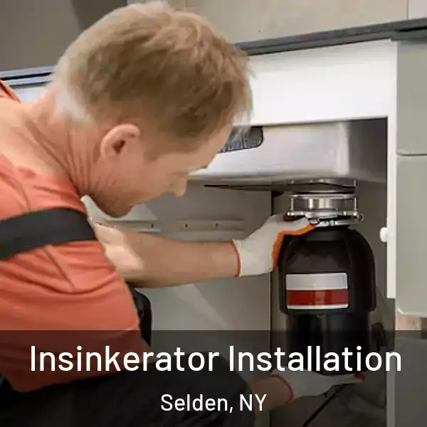  Insinkerator Installation Selden, NY