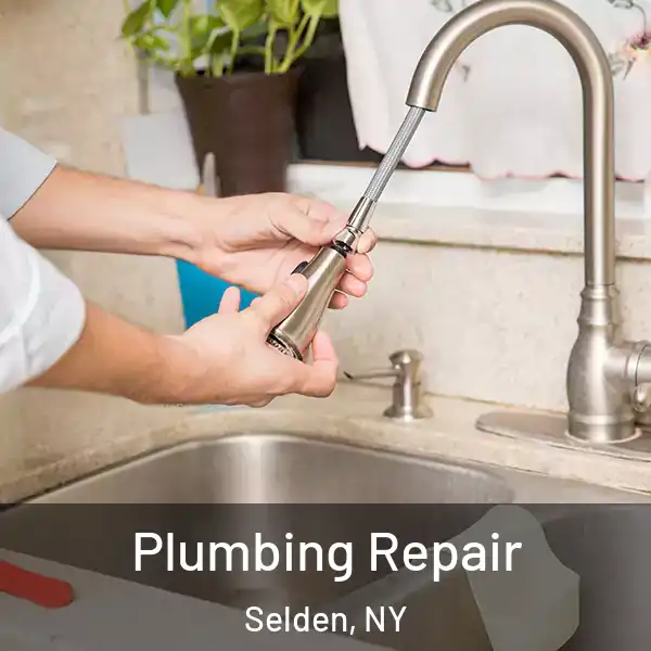  Plumbing Repair Selden, NY