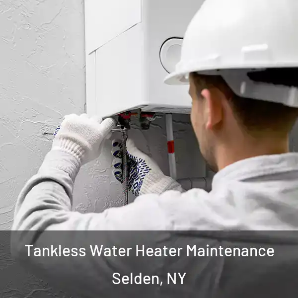 Tankless Water Heater Maintenance Selden, NY