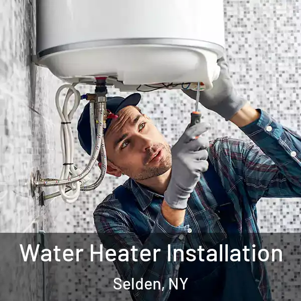  Water Heater Installation Selden, NY